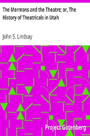 [Gutenberg 35565] • The Mormons and the Theatre; or, The History of Theatricals in Utah